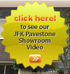 Click here to see our JFK Pavestone Showroom Video!
