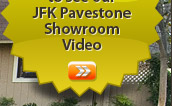 Click here to see our JFK Pavestone Showroom Video!